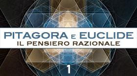 Pitagora e Euclide. Il pensiero razionale - parte 1