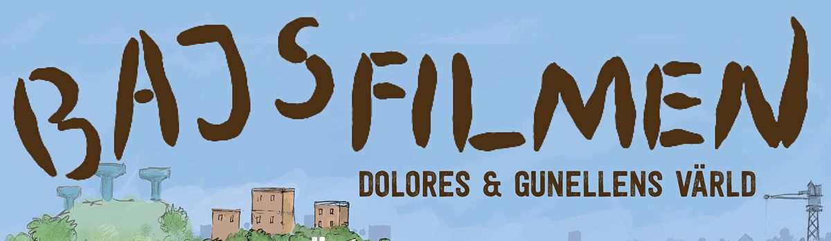 Bajsfilmen – Dolores och Gunellens värld Bajsfilmen – Dolores och Gunellens värld