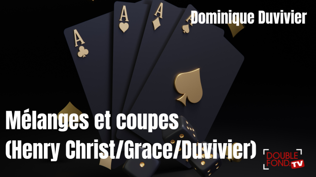 Shuffles and Cuts (Henry Christ/Grace/Duvivier)