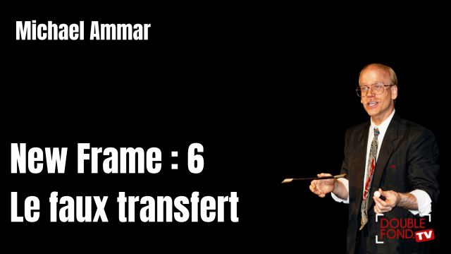 New Frame: 6- The False Transfer