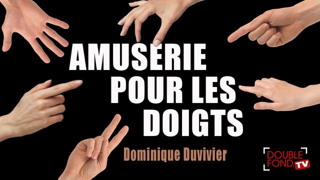 Amuserie pour les doigts