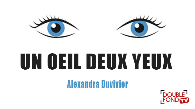 Un Œil, Deux Yeux