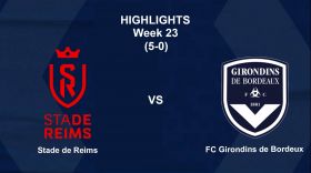 Ligue 1: Match Clip STADE DE REIMS - FC GIRONDINS DE BORDEAUX (5-0) - Highligts - week 23
