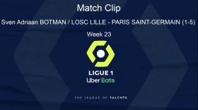 LIGUE 1: PLAYER HIGHLIGHT - Goal Sven Adriaan BOTMAN (28') / LOSC LILLE - PARIS SAINT-GERMAIN (1-5) - Week 23  