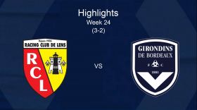 LIGUE 1: MATCH CLIP RC LENS - FC GIRONDINS DE BORDEAUX (3-2) - HIGHLIGHTS - WEEK 24