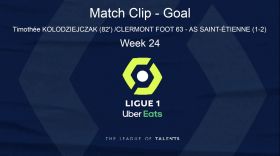 LIGUE 1: PLAYER HIGHLIGHT - Goal Timoth�e KOLODZIEJCZAK (82') / CLERMONT FOOT 63 - AS SAINT-�TIENNE (1-2) - WEEK 24